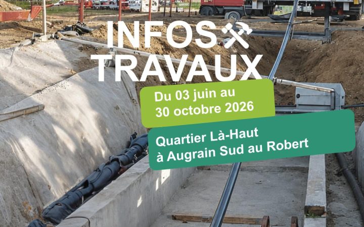 Information Travaux - Quartier Là-Haut à Augrain Sud au Robert